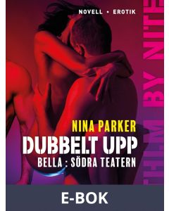 Dubbelt upp - Bella : Södra teatern S1E2, E-bok