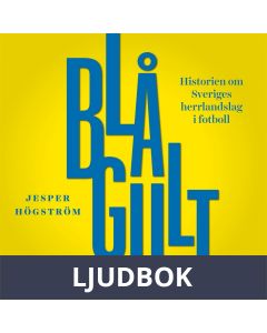 Blågult - historien om Sveriges herrlandslag i fotboll, Ljudbok