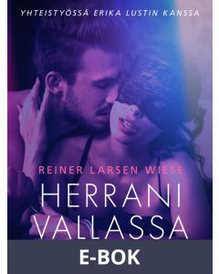 Herrani vallassa - Sexy erotica, E-bok