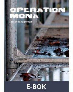 Operation Mona: en kriminalroman, E-bok