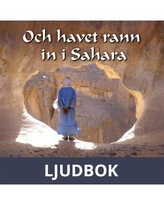 Och havet rann in i Sahara, Ljudbok