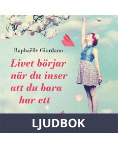 Livet börjar när du inser att du bara har ett, Ljudbok
