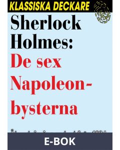 Sherlock Holmes: De sex Napoleonbysterna, E-bok