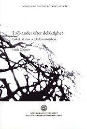 I sökandet efter delaktighet : praktik, aktörer och kulturmiljöarbete