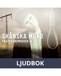Skånska mord - Snapphanemorden 1678, Ljudbok