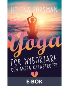 Yoga för nybörjare och andra katastrofer, E-bok