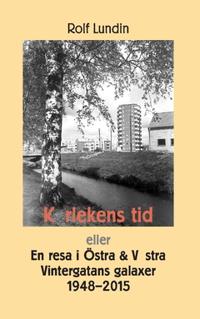 Kärlekens tid : en resa i östra & västra Vintergatans galaxer 1948-2015
