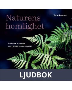 Naturens hemlighet - återfinn din plats i det stora sammanhanget, Ljudbok