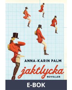 Jaktlycka : Noveller, E-bok