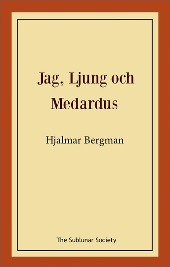 Jag, Ljung Och Medardus