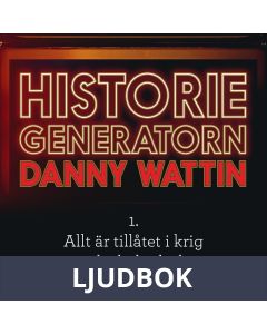 Historiegeneratorn - Allt är tillåtet i krig och skolpolitik, Ljudbok
