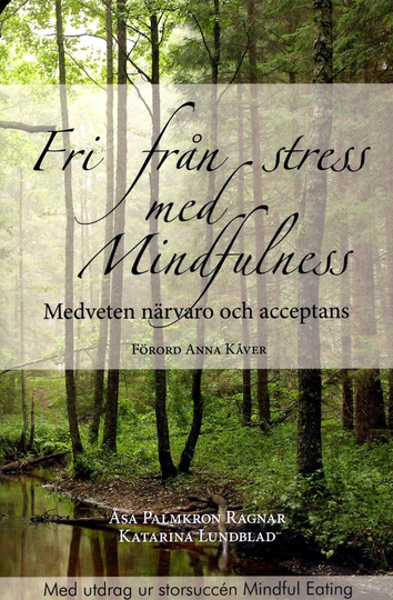 Fri Från Stress Med Mindfulness - Medveten Närvaro Och Acceptans