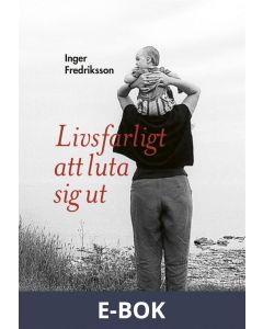 Livsfarligt att luta sig ut, E-bok