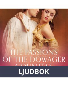 The Passions of the Dowager Countess - Erotic Short Story, Ljudbok
