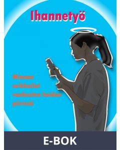 Ihannetyö: Minnan seikkailut vanhusten hoidon piirissä, E-bok