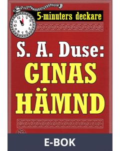 5-minuters deckare. S. A. Duse: Ginas hämnd. Berättelse. Återutgivning av text från 1919, E-bok