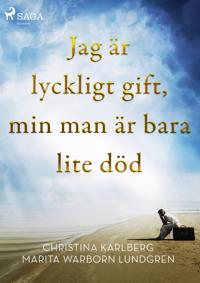Jag är lyckligt gift, min man är bara lite död