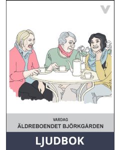 Vardag - Äldreboendet Björkgården, Ljudbok