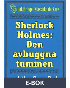 Sherlock Holmes: Äventyret med den avhuggna tummen - Återutgivning av text från 1911, E-bok