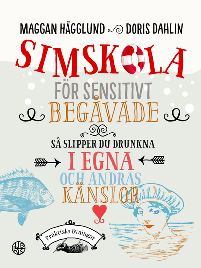 Simskola För Sensitivt Begåvade - Så Slipper Du Drunkna I Egna Och Andras Känslor