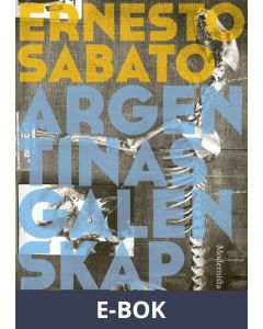 Argentinas galenskap: De tre romanerna, E-bok