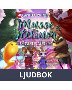 Musse & Helium. En oväntad vändning, Ljudbok
