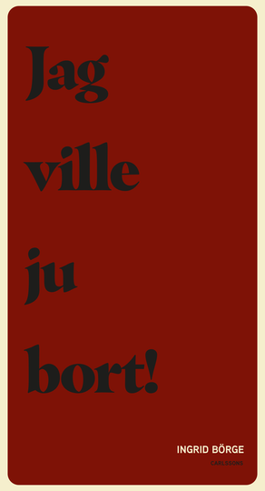 Jag Ville Ju Bort