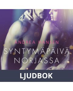 Syntymäpäivä Norjassa - eroottinen novelli, Ljudbok