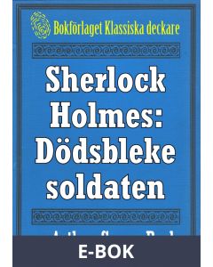 Sherlock Holmes: Äventyret med den dödsbleke soldaten - Återutgivning av text från 1926, E-bok