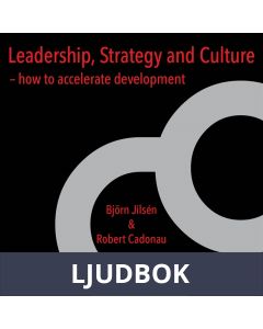 Leadership, strategy and culture : how to accelerate development, Ljudbok