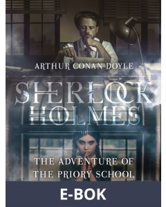 The Adventure of the Priory School, E-bok