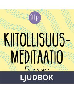 Kiitollisuusmeditaatio 5 min, Ljudbok