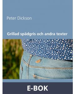 Grillad spädgris och andra texter, E-bok