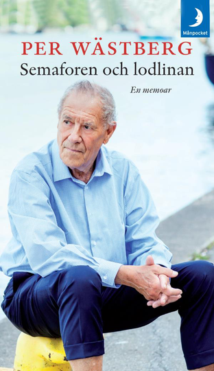 Semaforen Och Lodlinan - En Memoar (1995-2005)