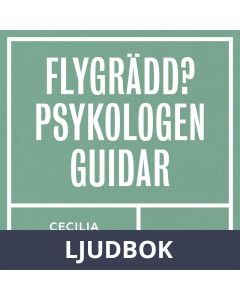 Flygrädd - Psykologen guidar, Ljudbok