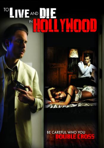 To Live And Die In Hollywood