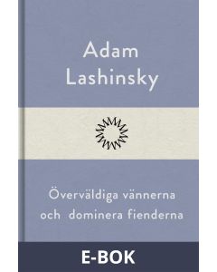Överväldiga vännerna och dominera fienderna, E-bok