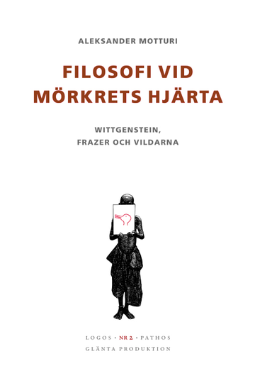 Filosofi Vid Mörkrets Hjärta - Wittgenstein, Frazer Och Vildarna