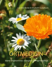 Örtmedicin- bland ringblommor, växtsjälar och hjärtansfröjd