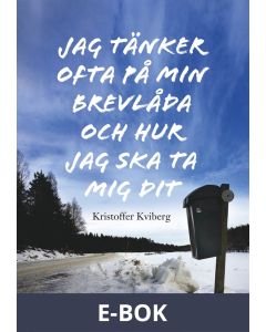 Jag tänker ofta på min brevlåda och hur jag ska ta mig dit, E-bok