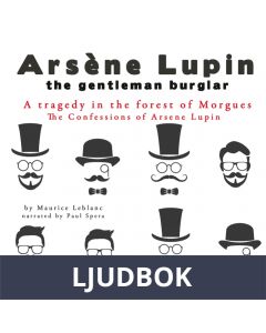 A Tragedy in the Forest of Morgues, the Confessions of Arsène Lupin, Ljudbok