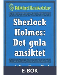 Sherlock Holmes: Äventyret med det gula ansiktet - Återutgivning av text från 1947, E-bok