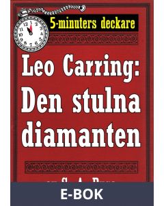 5-minuters deckare. Leo Carring: Den stulna diamanten. Återutgivning av text från 1924, E-bok