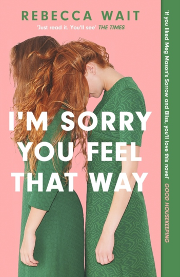 I'm Sorry You Feel That Way - 'if You Liked Meg Mason's Sorrow And Bliss, Y