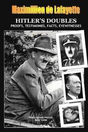 HITLER'S DOUBLES, Photos, Proofs, Testimonies, Facts, Eyewitnesses