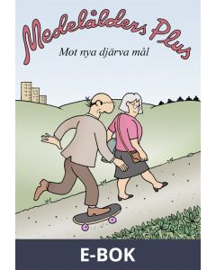 Medelålders Plus. Mot nya djärva mål, E-bok