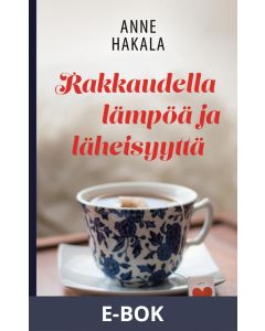 Rakkaudella lämpöä ja läheisyyttä, E-bok