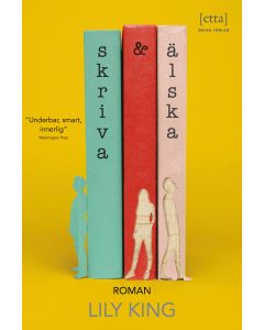 Skriva & älska : en roman