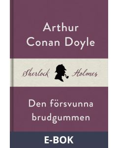Den försvunna brudgummen (En Sherlock Holmes-novell), E-bok