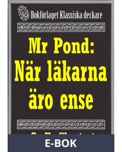 Mr Pond: När läkarna är överens. Återutgivning av text från 1937, E-bok